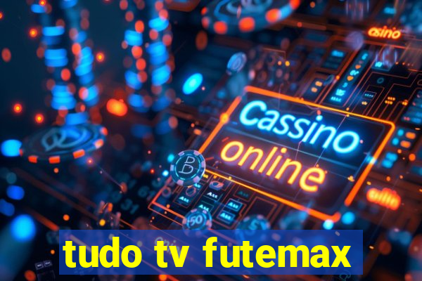 tudo tv futemax